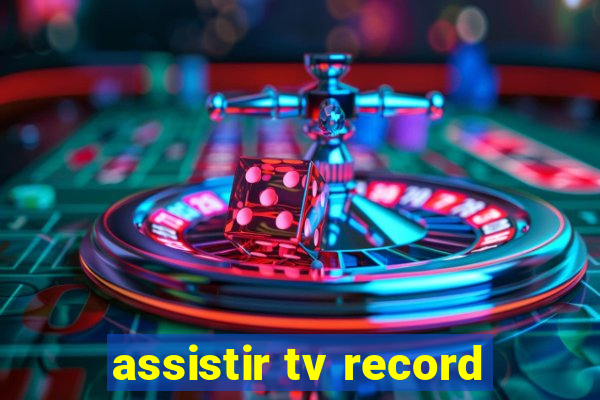 assistir tv record